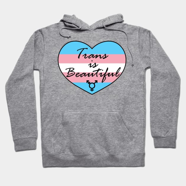 Trans is Beautiful Hoodie by EverydayEnby